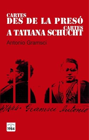 CARTES DES DE LA PRESO / CARTES A TATIANA SCHUCHT | 9788415835394 | GRAMSCI, ANTONIO