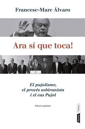 ARA SI QUE TOCA! EL PUJOLISME, EL PROCES SOBIRANISTA I EL CA | 9788498093179 | ALVARO, FRANCESC-MARC