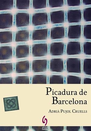 PICADURA DE BARCELONA (CAT) | 9788494256417 | PUJOL CRUELLS, ADRIA