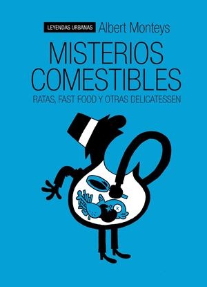 MISTERIOS COMESTIBLES. RATAS, FAST FOOD Y OTRAS DELICATESSEN | 9788415685715 | MONTEYS, ALBERT
