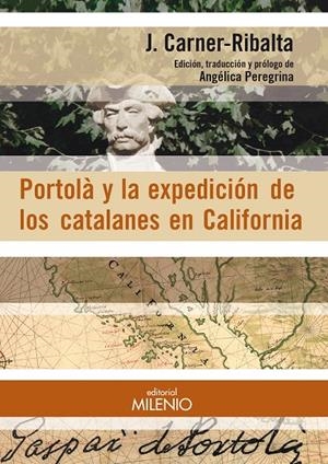 PORTOLA Y LA EXPEDICION DE LOS CATALANES EN CALIFORNIA | 9788497436489 | CARNER-RIBALTA, J.