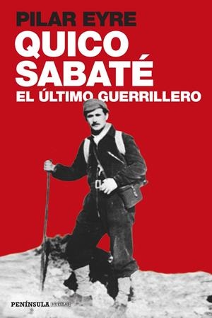 QUICO SABATE: EL ULTIMO GUERRILLERO | 9788499422923 | EYRE, PILAR