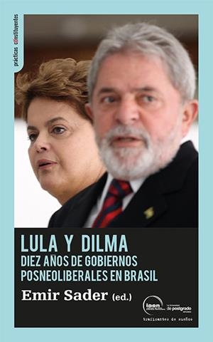 LULA Y DILMA. DIEZ AÑOS DE GOBIERNOS POSNEOLIBERALES EN BRAS | 9788496453685 | SADER, EMIR