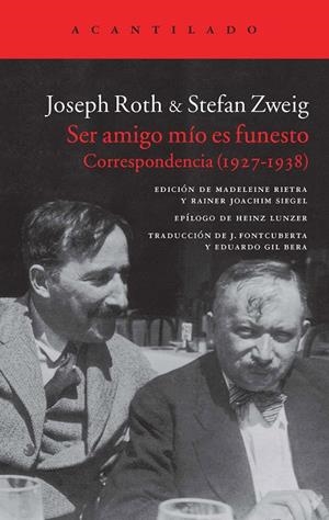 SER AMIGO MIO ES FUNESTO. CORRESPONDENCIA (1927-1938) | 9788416011360 | ROTH, JOSEPH; ZWEIG, STEFAN