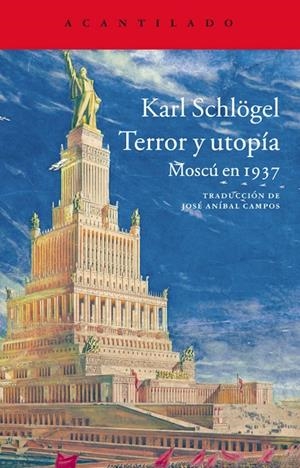 TERROR Y UTOPIA. MOSCU EN 1937 | 9788416011322 | SCHLOGEL, KARL