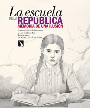 ESCUELA DE LA REPUBLICA, LA. MEMORIA DE UNA ILUSION | 9788483199626 | GARCIA COLMENARES, CARMEN