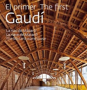 PRIMER GAUDI, EL : LA NAU DE MATARO (ESP/CAT/ANGL) | 9788484786252 | GIRALT-MIRACLE, DANIEL