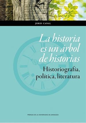 HISTORIA ES UN ARBOL DE HISTORIAS, LA | 9788416028986 | CANAL I MORELL, JORDI