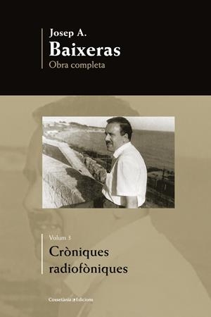 OC JOSEP A. BAIXERAS VOL 3: CRONIQUES RADIOFONIQUES | 9788490342725 | BAIXERAS, JOSEP A.