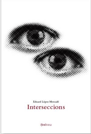 INTERSECCIONS | 9788494252624 | LOPEZ MERCADE, EDUARD
