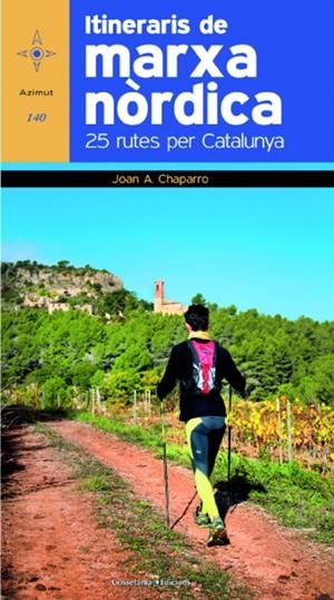 ITINERARIS DE MARXA NORDICA. 25 RUTES PER CATALUNYA | 9788490342770 | CHAPARRO, JOAN A.