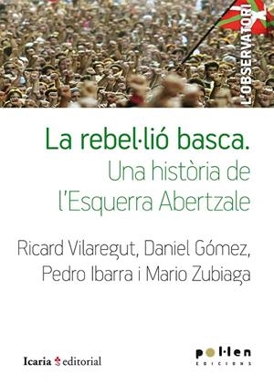 REBEL·LIO BASCA, LA. UNA HISTORIA DE L'ESQUERRA ABERTZALE | 9788486469719 | AAVV
