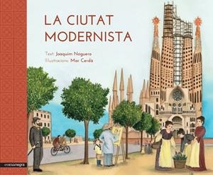 CIUTAT MODERNISTA, LA | 9788416033515 | NOGUERO, JOAQUIM