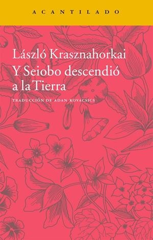 Y SEIOBO DESCENCIO A LA TIERRA | 9788416011452 | KRASZNAHORKAI, LASZLO