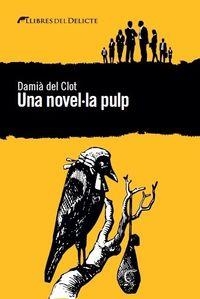 NOVEL·LA PULP, UNA | 9788494374906 | CLOT, DAMIA DEL