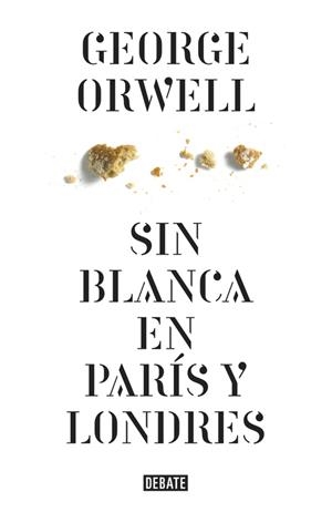 SIN BLANCA EN PARIS Y LONDRES | 9788499920436 | ORWELL, GEORGE