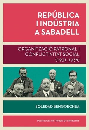 REPUBLICA I INDUSTRIA A SABADELL. ORGANITZACIO PATRONAL I CO | 9788498837568 | BENGOECHEA, SOLEDAD