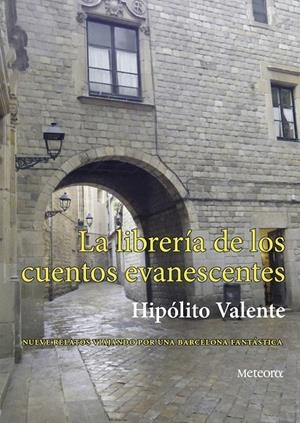 LIBRERIA DE LOS CUENTOS EVANESCENTES, LA | 9788494362927 | VALENTE, HIPOLITO