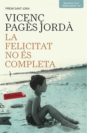 FELICITAT NO ES COMPLETA, LA | 9788416334209 | PAGES JORDA, VICENÇ
