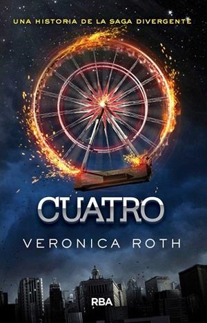 CUATRO : UNA HISTORIA DE LA SAGA DIVERGENTE | 9788427208063 | ROTH, VERONICA