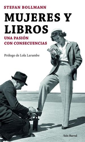 MUJERES Y LIBROS. UNA PASION CON CONSECUENCIAS | 9788432224829 | BOLLMANN, STEFAN