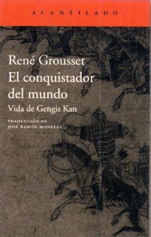 CONQUISTADOR DEL MUNDO, EL. VIDA DE GENGIS KAN | 9788416011612 | GROUSSET, RENE