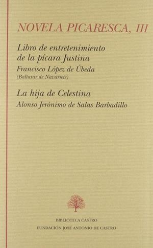 NOVELA PICARESCA III: LA PICARA JUSTINA LA HIJA DE CELESTINA | 9788496452312 | AAVV