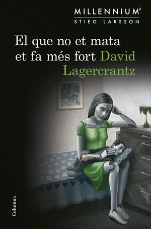 EL QUE NO ET MATA ET FA MES FORT | 9788466419864 | LAGERCRANTZ, DAVID