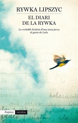 DIARI DE LA RYWKA, EL. LA VERITABLE HISTORIA D'UNA NENA JUEV | 9788416367153 | LIPSZYC, RYWKA