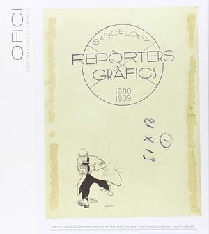 REPORTERS GRAFICS. BARCELONA 1900-1939 | 9788498506976 | AAVV