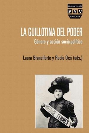 GUILLOTINA DEL PODER, LA | 9788416032327 | BRANCIFORTE, LAURA; ORSI, ROCIO