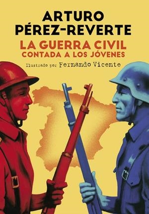 GUERRA CIVIL CONTADA A LOS JOVENES, LA | 9788420482804 | PEREZ-REVERTE, ARTURO