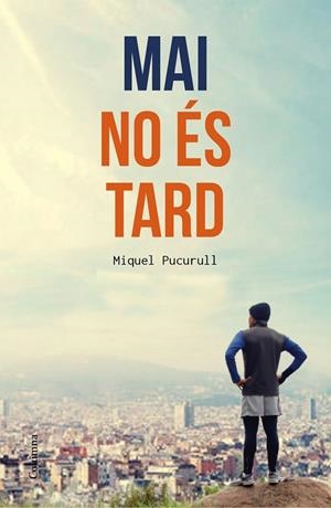 MAI NO ES TARD | 9788466420389 | PUCURULL, MIQUEL
