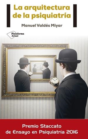 ARQUITECTURA DE LA PSIQUIATRIA, LA | 9788416620234 | VALDES MIYAR, MANUEL
