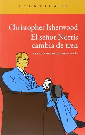 SEÑOR NORRIS CAMBIA DE TREN, EL | 9788416011773 | ISHERWOOD, CHRISTOPHER