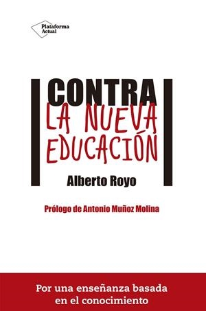 CONTRA LA NUEVA EDUCACION | 9788416620074 | ROYO, ALBERTO