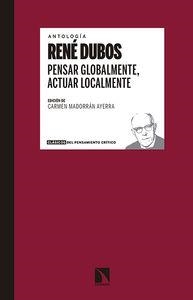 PENSAR GLOBALMENTE, ACTUAR LOCALMENTE | 9788490971123 | DUBOS, RENE