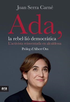 ADA, LA REBEL·LIO DEMOCRATICA | 9788416154623 | SERRA CARNE, JOAN