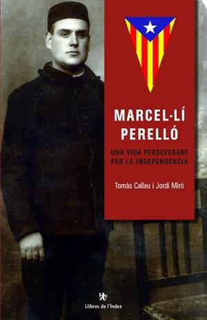 MARCEL.LI PERELLO. UNA VIDA PERSEVERANT PER LA INDEPENDENCIA | 9788494537608 | CALLAU, TOMAS - MIRO, JORDI