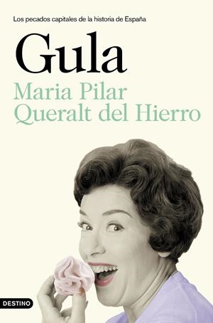GULA. LOS PECADOS CAPITALES DE LA HISTORIA DE ESPAÑA | 9788423351053 | QUERALT DEL HIERRO, MARIA PILAR
