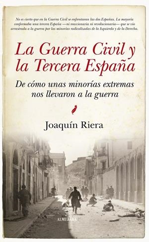 GUERRA CIVIL Y LA TERCERA ESPAÑA, LA | 9788416776252 | RIERA, JOAQUIN