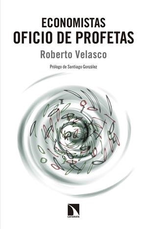 ECONOMISTAS : OFICIO DE PROFETAS | 9788490972052 | VELASCO, ROBERTO