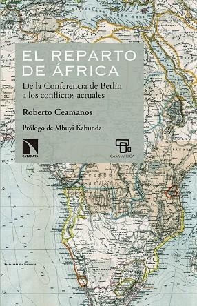 REPARTO DE AFRICA, EL : DE LA CONFERENCIA DE BERLIN A | 9788490972113 | CEAMANOS, ROBERTO