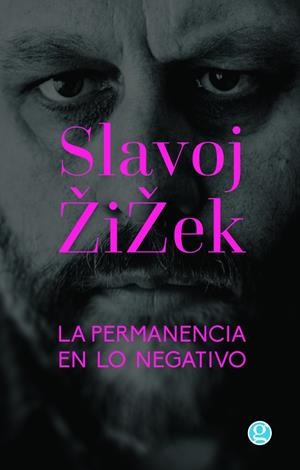 PERMANENCIA EN LO NEGATIVO, LA | 9789873847981 | ZIZEK, SLAVOJ