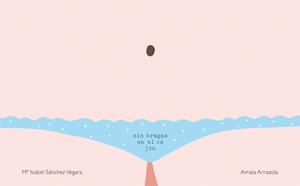 SIN BRAGAS EN EL CAJON | 9788416670048 | ARRAZOLA, AMAIA