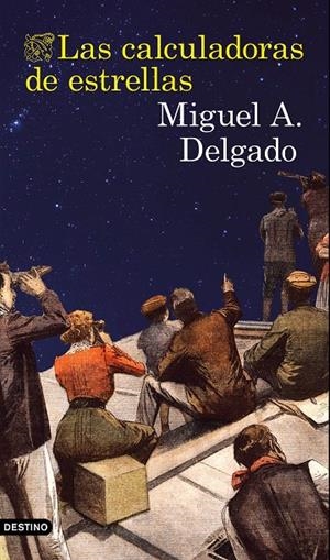CALCULADORAS DE ESTRELLAS, LAS | 9788423351442 | DELGADO, MIGUEL A.