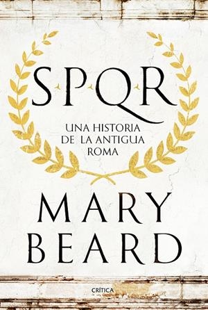SPQR. UNA HISTORIA DE LA ANTIGUA ROMA | 9788498929553 | BEARD, MARY