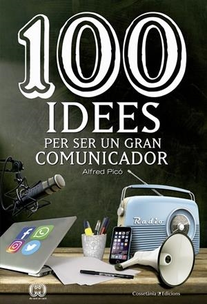 100 IDEES PER SER UN GRAN COMUNICADOR | 9788490344958 | PICO, ALFRED