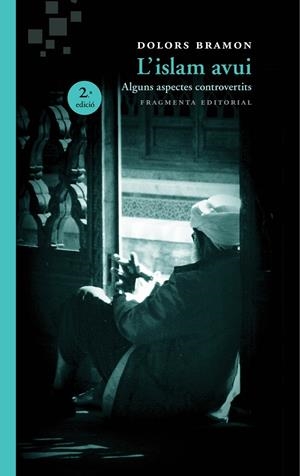 ISLAM AVUI, L' : ALGUNS ASPECTES CONTROVERTITS | 9788415518440 | BRAMON, DOLORS