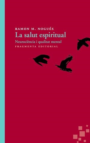 SALUT ESPIRITUAL, LA: NEUROCIENCIA I QUALITAT MENTAL | 9788415518426 | NOGUES, RAMON M.